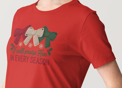 Praise Him In Every Season